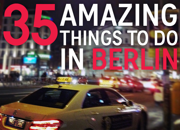 35 of the Best Things To Do in Berlin