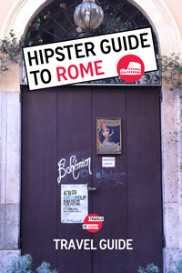 Hipster Rome Travel Guide