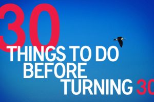 Things To Do before turning 30