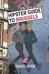Hipster Guide to Brussels - Travels of Adam - https://travelsofadam.com/city-guides/brussels/