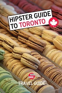 Toronto - Hipster City Guide & Travel Tips - Travels of Adam