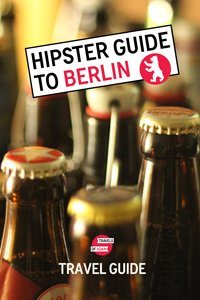 Hipster Guide to Berlin - Travels of Adam - https://travelsofadam.com/city-guides/berlin/