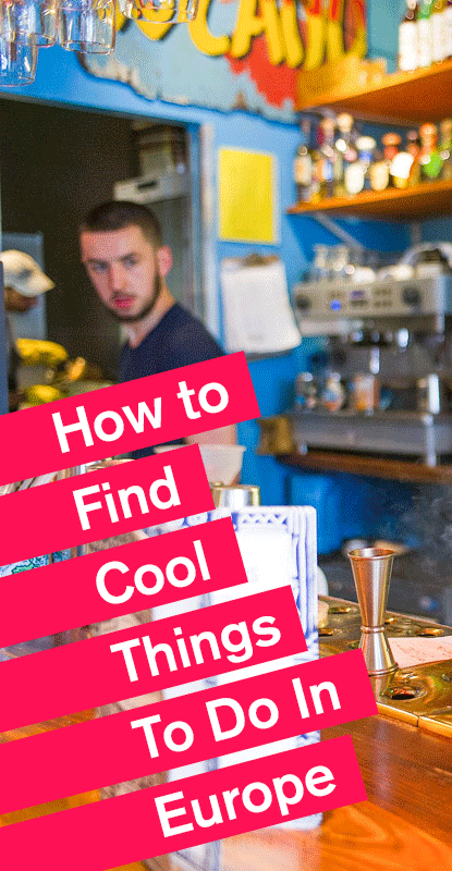 How to Find Cool Things To Do in Europe