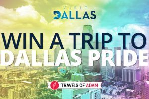 Win a trip to Dallas Pride! - EXCLUSIVE - Travels of Adam - https://travelsofadam.com/contest/