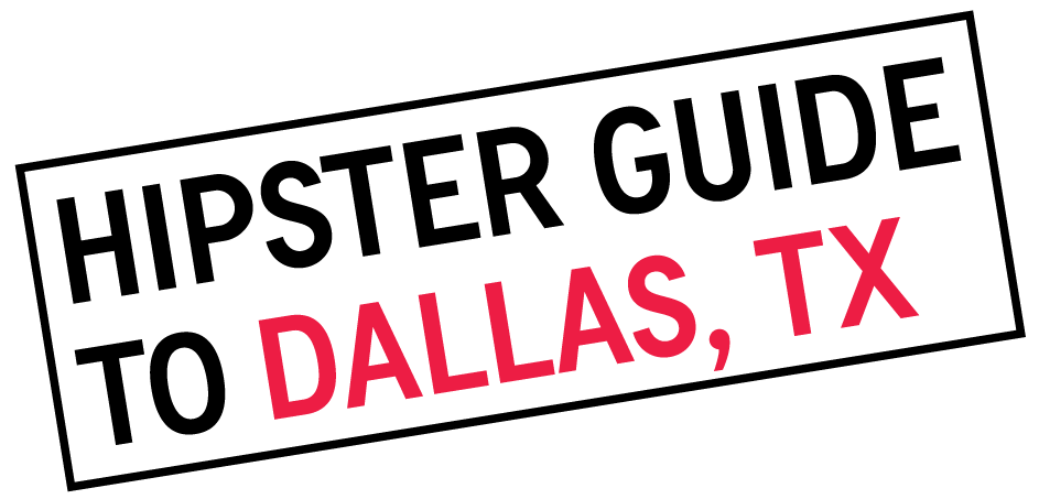 Hipster Guide to Dallas, TX - Travels of Adam - https://travelsofadam.com/city-guides/dallas/