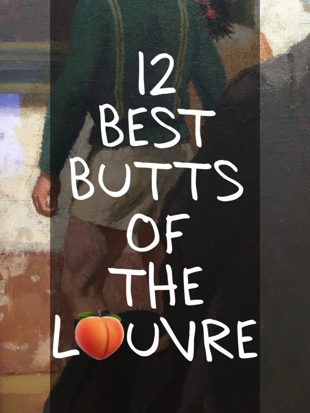 12 Best Butts of the Louvre Art Museum - Travels of Adam