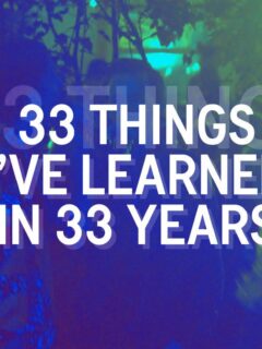 33 Things I've Learned in 33 Years