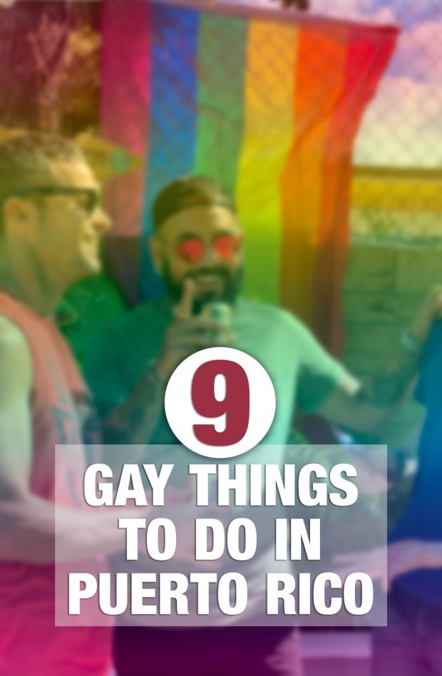 Gay Puerto Rico - 9 Things To Do #puertorico #gaytravel
